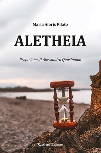 Aletheia - Maria Aloris Pilato - Libro Aletti editore 2024, Le perle | Libraccio.it