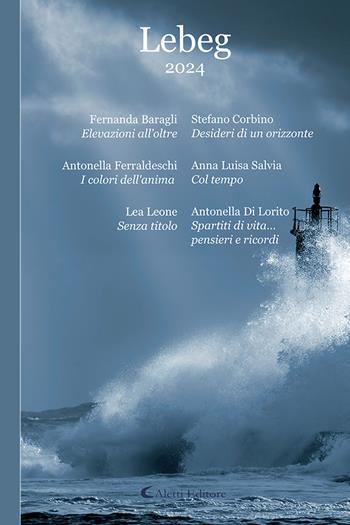Lebeg 2024  - Libro Aletti editore 2024, Poeti del nuovo millennio a confronto | Libraccio.it