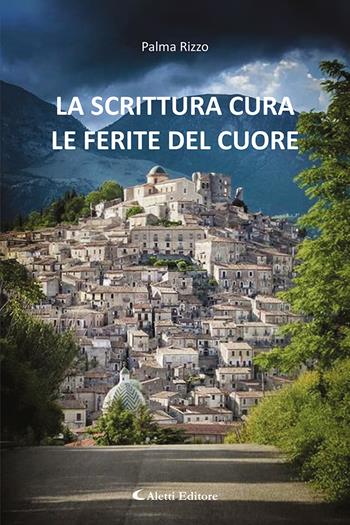 La Scrittura Cura Le Ferite Del Cuore  - Libro Aletti editore 2024, Gli emersi poesia | Libraccio.it