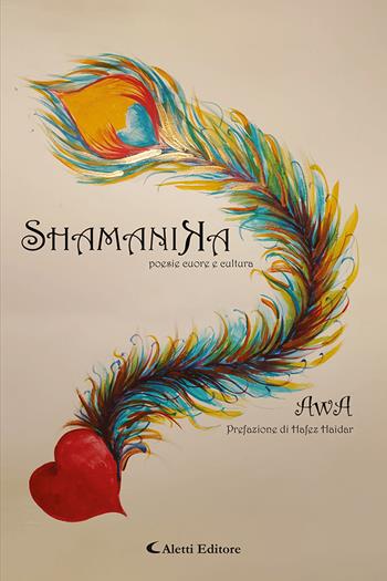 Shamanika. Poesie cuore e cultura - AwA - Libro Aletti editore 2024, I diamanti | Libraccio.it