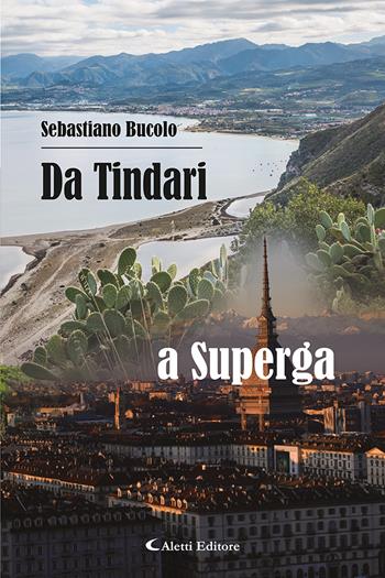 Da Tindari a Superga - Sebastiano Bucolo - Libro Aletti editore 2024, Le perle | Libraccio.it