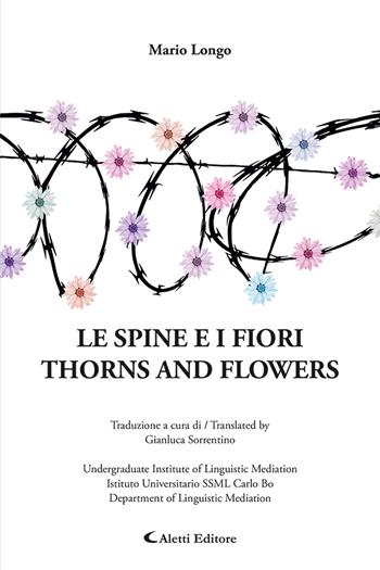 Le spine e i fiori-Thorns and flowers. Ediz. bilingue - Mario Longo - Libro Aletti editore 2024, Altre frontiere | Libraccio.it