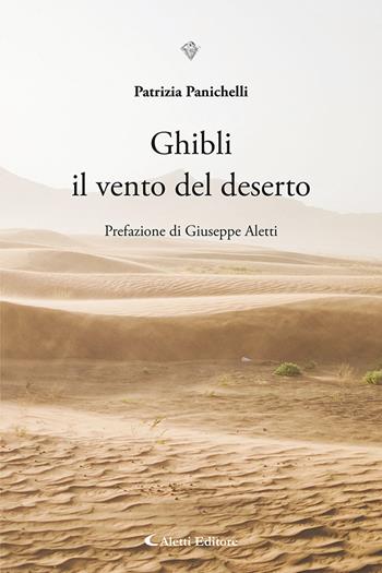 Ghibli il vento del deserto - Patrizia Panichelli - Libro Aletti editore 2025, I diamanti | Libraccio.it