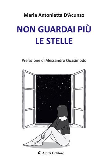 Non guardai più le stelle - Maria Antonietta D'Acunzo - Libro Aletti editore 2025, Gli emersi poesia | Libraccio.it