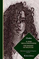 Il peso della solitudine-The weight of solitude. Ediz. bilingue