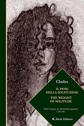 Il peso della solitudine-The weight of solitude. Ediz. bilingue - Clades - Libro Aletti editore 2025, Altre frontiere | Libraccio.it