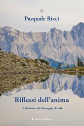 Riflessi dell’anima. Nuova ediz.