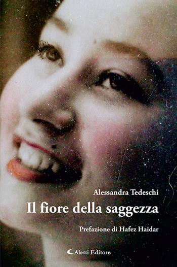 Il fiore della saggezza - Alessandra Tedeschi - Libro Aletti editore 2025, I diamanti | Libraccio.it