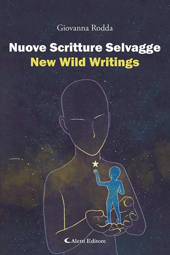 Nuove scritture selvaggie-New wild writings. Ediz. bilingue - Giovanna Rodda - Libro Aletti editore 2025 | Libraccio.it