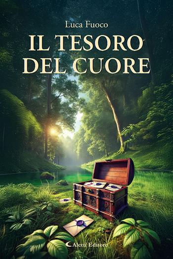 Il tesoro del cuore - Luca Fuoco - Libro Aletti editore 2025 | Libraccio.it