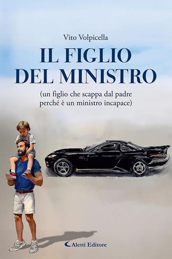 Il figlio del ministro. Nuova ediz. - Vito Volpicella - Libro Aletti editore 2025 | Libraccio.it