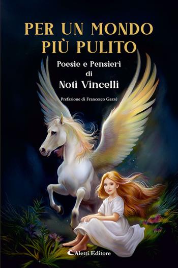 Per un mondo più pulito - Noti Vincelli - Libro Aletti editore 2025, I diamanti | Libraccio.it