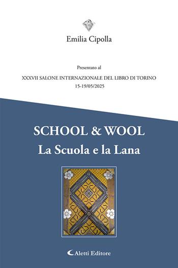 School & wool. La scuola e la lana - Emilia Cipolla - Libro Aletti editore 2025, I diamanti | Libraccio.it
