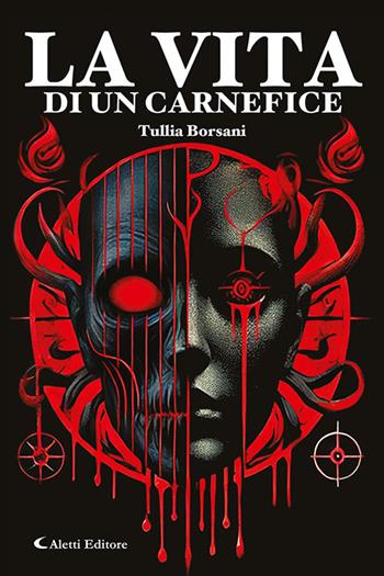 La vita di un carnefice - Tullia Borsani - Libro Aletti editore 2025, I diamanti | Libraccio.it