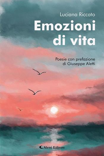 Emozioni di vita - Luciana Riccato - Libro Aletti editore 2025, I diamanti | Libraccio.it