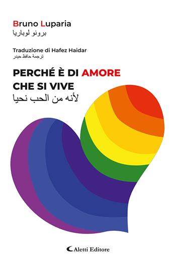 Perché è di amore che si vive. Ediz. italiana e araba - Bruno Luparia - Libro Aletti editore 2025, Altre frontiere | Libraccio.it