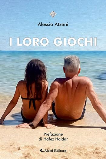 I loro giochi - Alessio Atzeni - Libro Aletti editore 2025, I diamanti | Libraccio.it