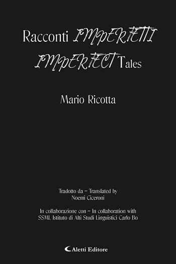 Racconti imperfetti-Imperfect tales. Ediz. bilingue - Mario Ricotta - Libro Aletti editore 2025, Altre frontiere | Libraccio.it