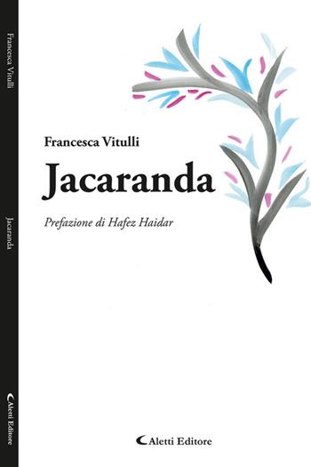 Jacaranda - Francesca Vitulli - Libro Aletti editore 2025, I diamanti | Libraccio.it