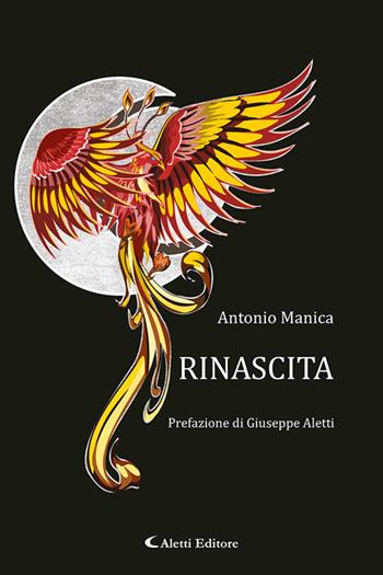 Rinascita - Antonio Manica - Libro Aletti editore 2025, Le perle | Libraccio.it