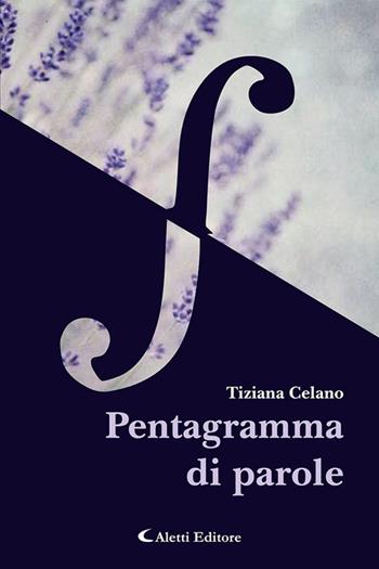 Pentagramma di parole - Tiziana Celano - Libro Aletti editore 2025, I diamanti | Libraccio.it