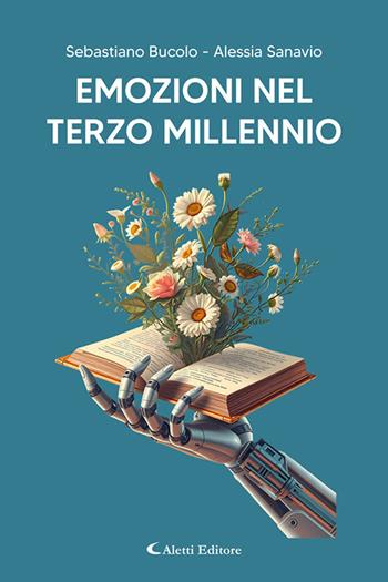 Emozioni nel terzo millennio - Sebastiano Bucolo, Alessia Sanavio - Libro Aletti editore 2025, I diamanti | Libraccio.it