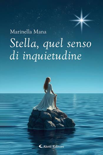 Stella, quel senso di inquietudine - Marinella Mana - Libro Aletti Editore 2025, I diamanti | Libraccio.it