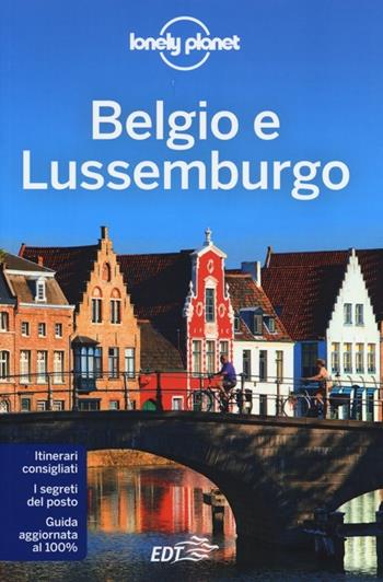 Belgio e Lussemburgo - Mark Elliott, Helena Smith - Libro Lonely Planet Italia 2013, Guide EDT/Lonely Planet | Libraccio.it