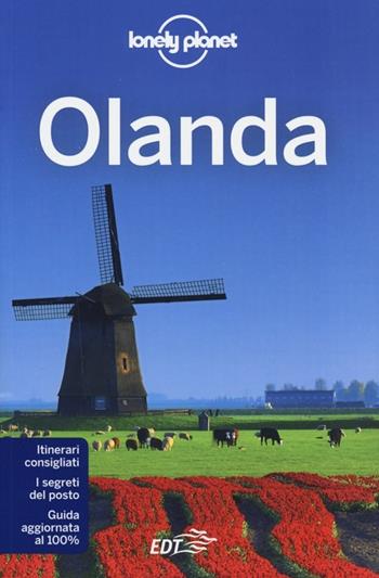 Olanda - Berkmoes Ryan Ver, Karla Zimmerman - Libro Lonely Planet Italia 2013, Guide EDT/Lonely Planet | Libraccio.it