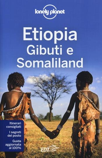 Etiopia, Gibuti e Somaliland - Jean-Bernard Carillet, Tim Bewer, Stuart Butler - Libro Lonely Planet Italia 2013, Guide EDT/Lonely Planet | Libraccio.it