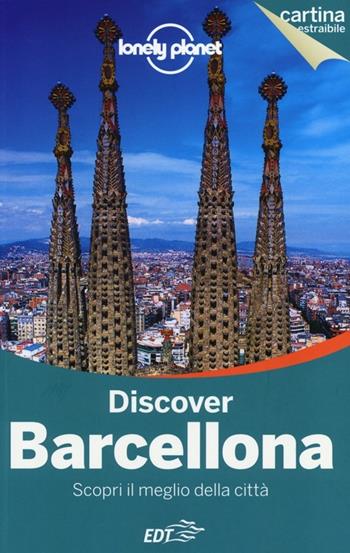 Discover Barcellona. Con cartina - Regis St. Louis, Vesna Maric, Anna Kaminski - Libro Lonely Planet Italia 2013, Discover/Lonely Planet | Libraccio.it