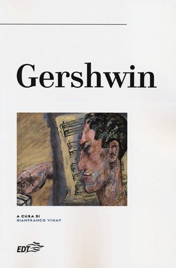 Gershwin  - Libro EDT 2013, Biblioteca di cultura musicale | Libraccio.it