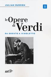 Le opere di Verdi. Vol. 1: Da Oberto a Rigoletto