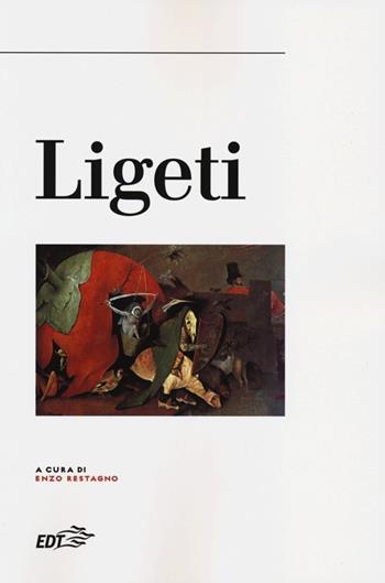 Ligeti  - Libro EDT 2013, Biblioteca di cultura musicale | Libraccio.it