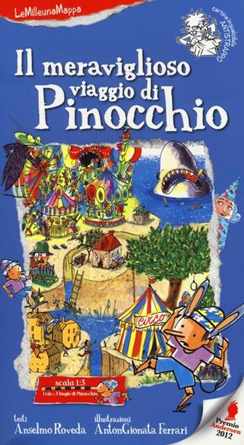 Il meraviglioso viaggio di Pinocchio. Ediz. illustrata - Anselmo Roveda, AntonGionata Ferrari - Libro EDT-Giralangolo 2013, LeMilleunaMappa | Libraccio.it