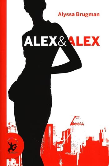 Alex & Alex - Alyssa Brugman - Libro EDT-Giralangolo 2013, Narrativa | Libraccio.it