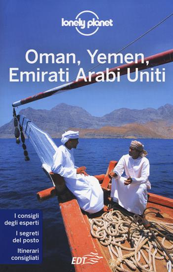 Oman, Yemen, Emirati Arabi Uniti - Jenny Walker, Stuart Butler, Andrea Schulte-Peevers - Libro Lonely Planet Italia 2014, Guide EDT/Lonely Planet | Libraccio.it