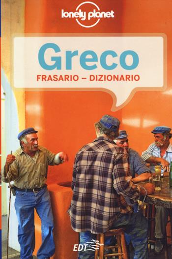 Greco. Frasario dizionario  - Libro Lonely Planet Italia 2014, I frasari/Lonely Planet | Libraccio.it