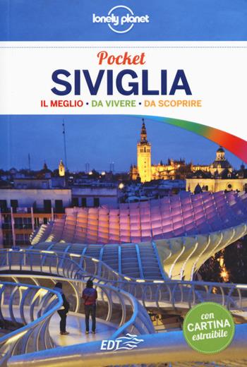 Siviglia. Con carta estraibile - Margot Molina - Libro Lonely Planet Italia 2014, Guide EDT/Lonely Planet. Pocket | Libraccio.it
