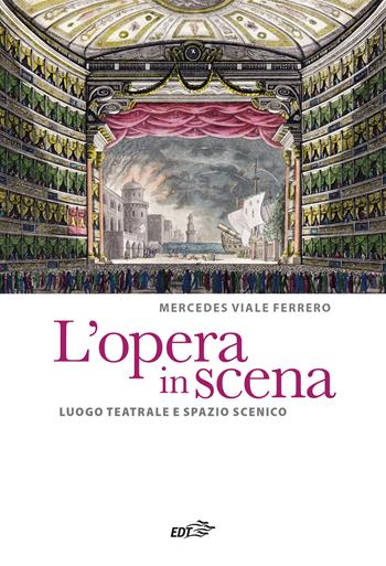 L'opera in scena. Luogo teatrale e spazio scenico - Mercedes Viale Ferrero - Libro EDT 2024, Contrappunti | Libraccio.it