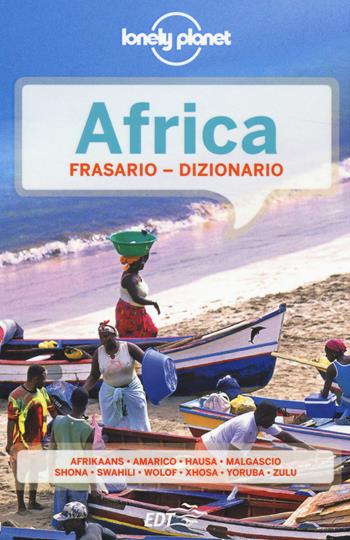 Africa. Frasario dizionario  - Libro Lonely Planet Italia 2014, I frasari/Lonely Planet | Libraccio.it