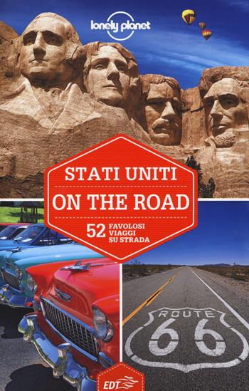 Stati Uniti on the road. 52 favolosi viaggi su strada  - Libro Lonely Planet Italia 2014, Guide EDT/Lonely Planet | Libraccio.it