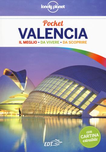 Valencia. Con cartina - Ainhoa Boix - Libro Lonely Planet Italia 2014, Guide EDT/Lonely Planet. Pocket | Libraccio.it