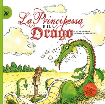 La principessa e il drago. Ediz. illustrata - Robert Munsch, Michael Martchenko - Libro EDT-Giralangolo 2014, Sottosopra | Libraccio.it