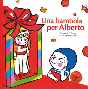 Una bambola per Alberto. Ediz. illustrata - Charlotte Zolotow, Clothilde Delacroix - Libro EDT-Giralangolo 2014, Sottosopra | Libraccio.it