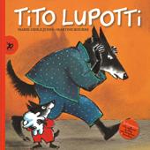 Tito Lupotti. Ediz. illustrata