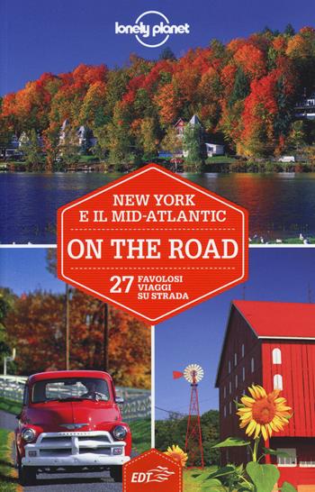 New York e il Mid-Atlantic on the road. 27 favolosi viaggi su strada - Michael Grosberg, Adam Karlin - Libro Lonely Planet Italia 2014, Guide EDT/Lonely Planet | Libraccio.it