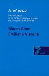 Je so' pazzo. Pop e dialetto nella canzone d'autore italiana da Jannacci a Pino Daniele