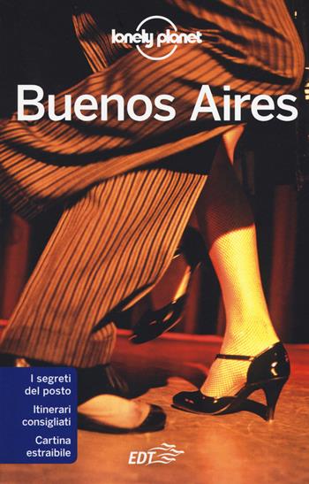 Buenos Aires. Con cartina - Sandra Bao - Libro Lonely Planet Italia 2015, Guide città EDT/Lonely Planet | Libraccio.it