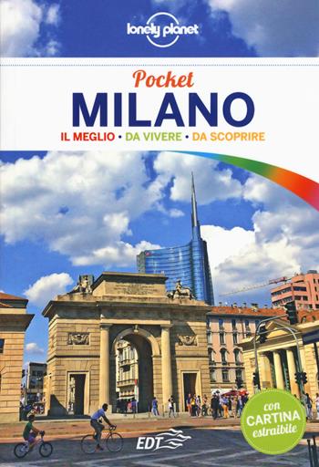 Milano - Luigi Farrauto, Lorenzo Biagiarelli - Libro Lonely Planet Italia 2015, Guide EDT/Lonely Planet. Pocket | Libraccio.it